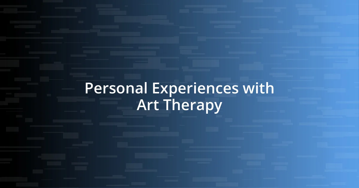 Personal Experiences with Art Therapy