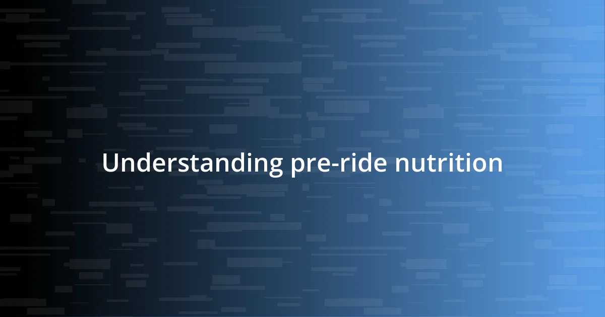 Understanding pre-ride nutrition