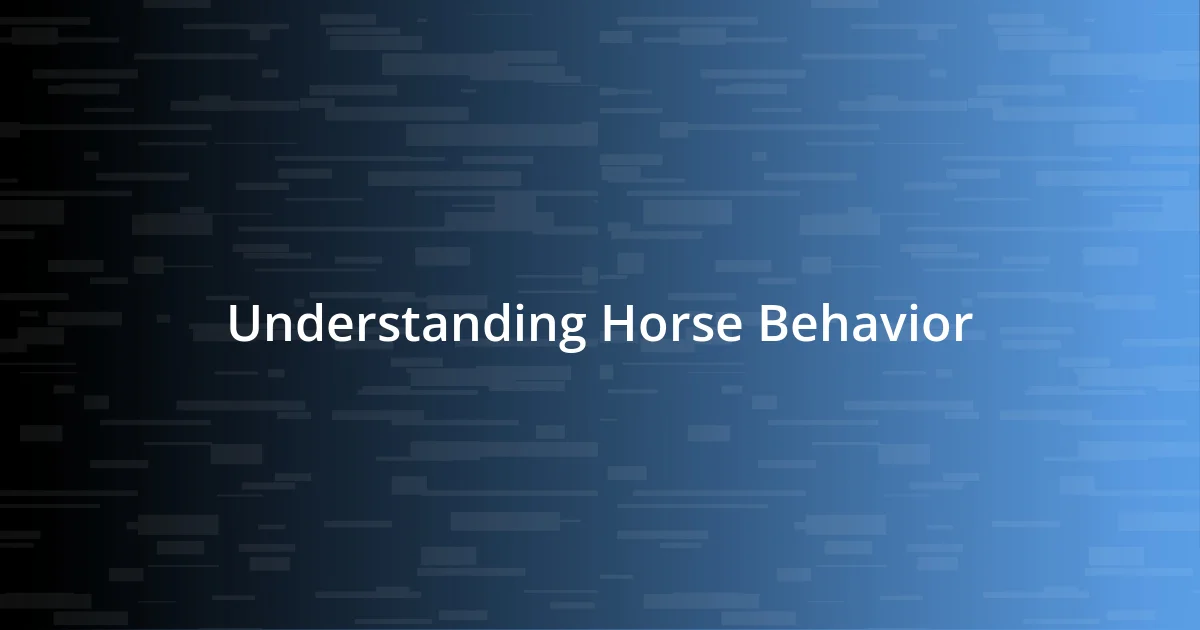 Understanding Horse Behavior