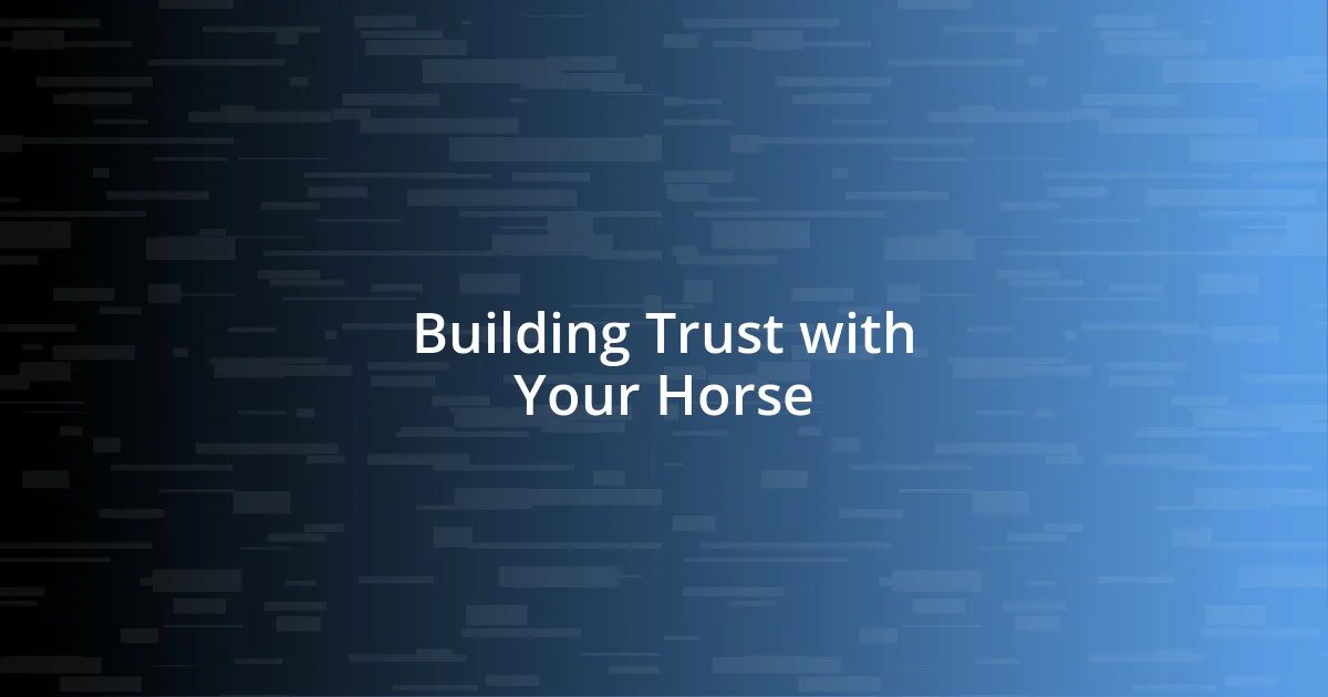 Building Trust with Your Horse