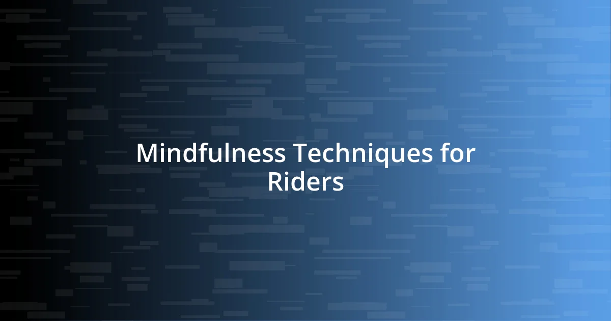 Mindfulness Techniques for Riders