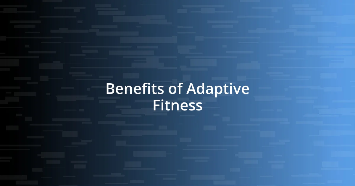 Benefits of Adaptive Fitness