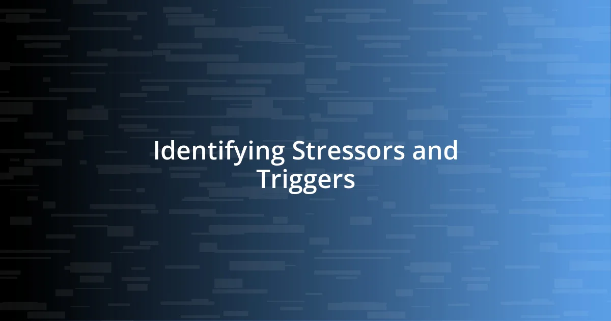 Identifying Stressors and Triggers