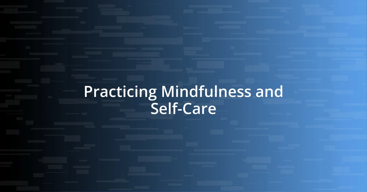 Practicing Mindfulness and Self-Care