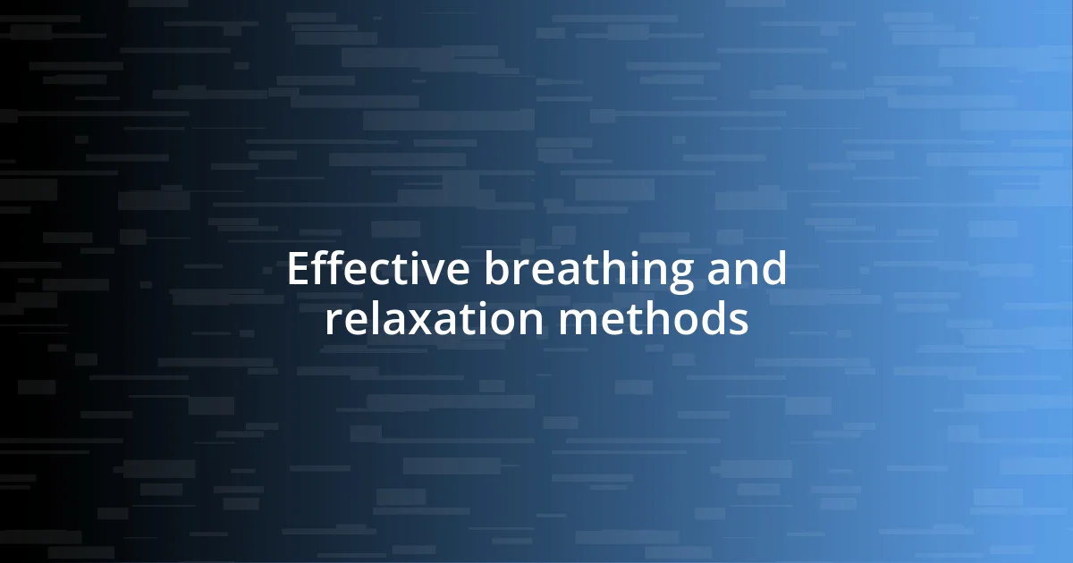 Effective breathing and relaxation methods