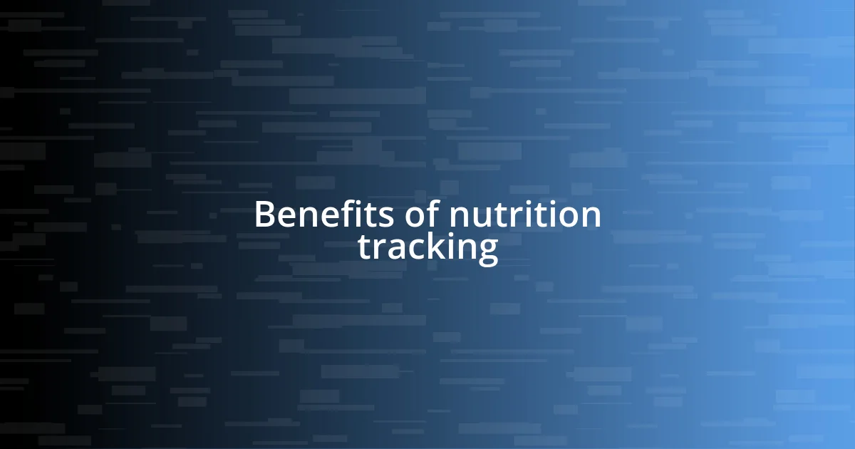 Benefits of nutrition tracking