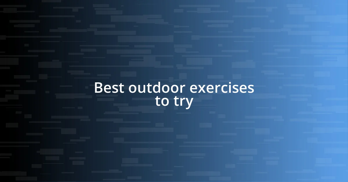 Best outdoor exercises to try