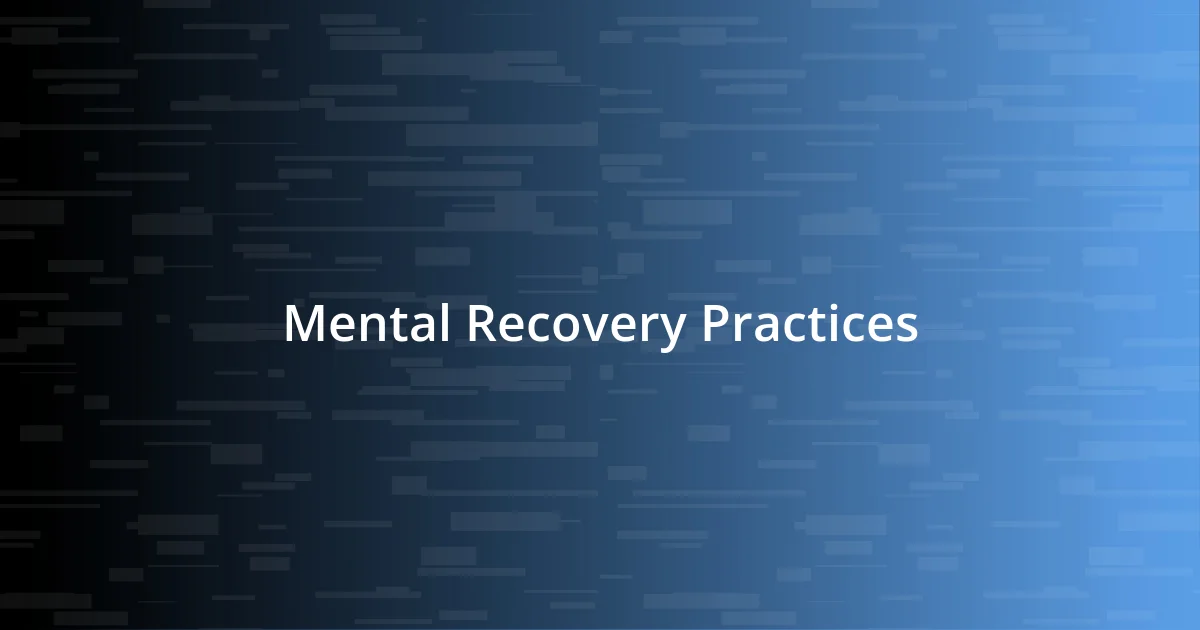 Mental Recovery Practices