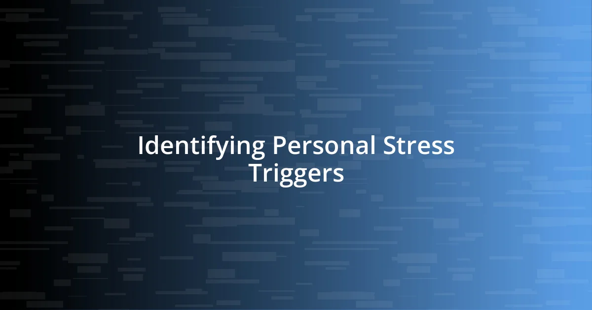 Identifying Personal Stress Triggers