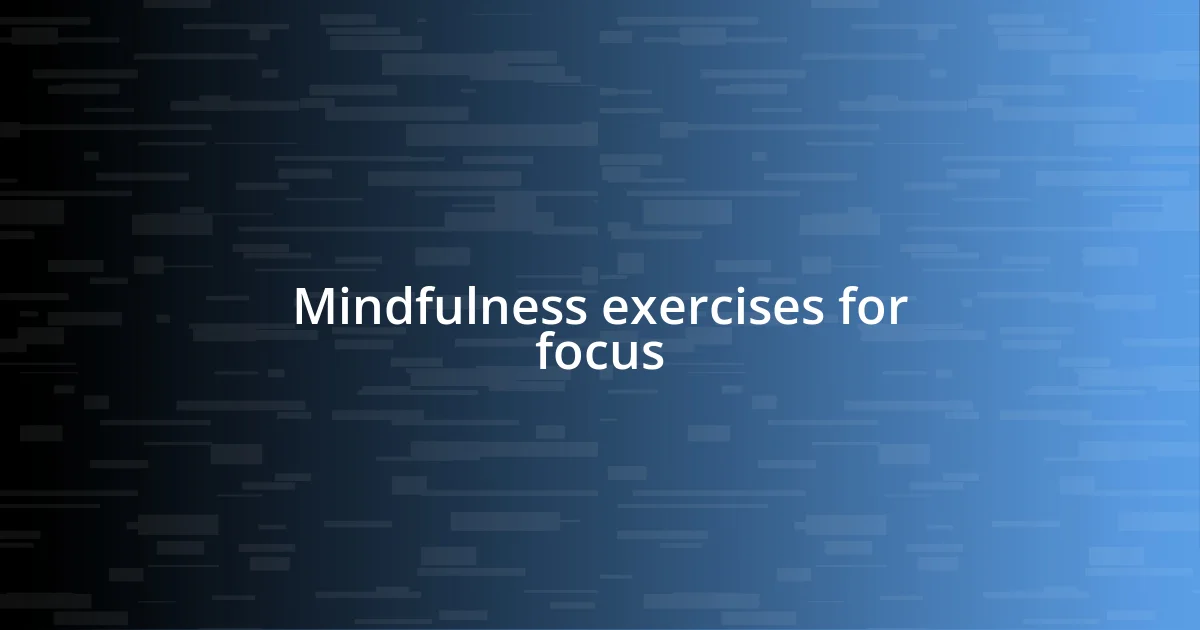 Mindfulness exercises for focus